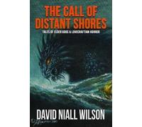 David Niall Wilson The Call of Distant Shores (Tascabile)