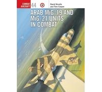 David Nicolle Arab MiG-19 & MiG-21 Units in Combat (Tascabile) Combat Aircraft