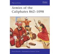David Nicolle Armies of the Caliphates 862-1098 (Tascabile) Men-at-Arms