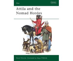 David Nicolle Attila and the Nomad Hordes (Tascabile) Elite