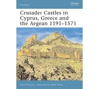 David Nicolle Crusader Castles in Cyprus, Greece and the Aegean 1191 (Tascabile)