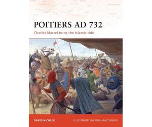 David Nicolle Poitiers AD 732 (Tascabile) Campaign