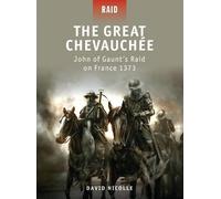 David Nicolle The Great Chevauchée (Tascabile) Raid