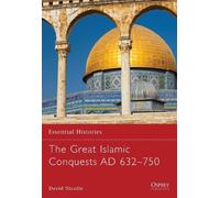 David Nicolle The Great Islamic Conquests AD 632-750 (Tascabile)