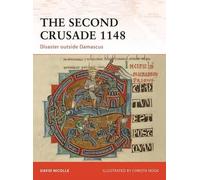 David Nicolle The Second Crusade 1148 (Tascabile) Campaign