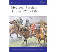 David Nicolle Viacheslav Shpakovsk Medieval Russian Armies 1250-150 (Tascabile)