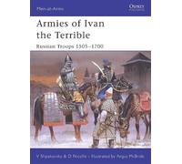 David Nicolle Viacheslav Shpakovsky Armies of Ivan the Terrible (Tascabile)