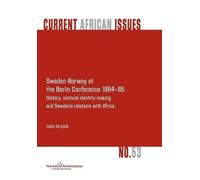 David Nilsson Sweden-Norway at the Berlin Conference 1884-85. Histor (Tascabile)
