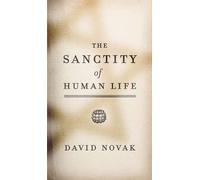 David Novak The Sanctity of Human Life (Copertina rigida)