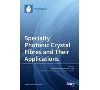 David Novoa Nic Specialty Photonic Crystal Fibres and Their A (Copertina rigida)