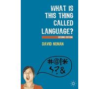 David Nunan What Is This Thing Called Language? (Tascabile)