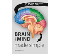 David Nutt Brain and Mind Made Simple (Tascabile)