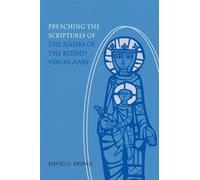 David O. Brown Preaching the Scriptures of the Masses of the Blessed (Tascabile)