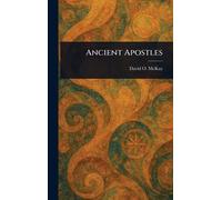 David O (David Oman) McKay Ancient Apostles (Copertina rigida)