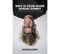 David Oakley Why is Your Name Upside Down? (Tascabile)