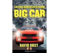 David Obst Saving Ourselves from Big Car (Copertina rigida)