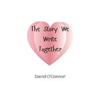 David O'Connor The Story We Write Together (Tascabile)