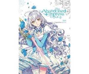 David Odell Lys Blakeslee Yuna The Abandoned Empress, Vol. 1 (comic) (Tascabile)