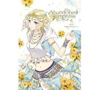 David Odell Lys Blakeslee Yuna The Abandoned Empress, Vol. 6 (comic) (Tascabile)