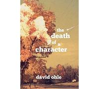 David Ohle The Death of a Character (Tascabile)