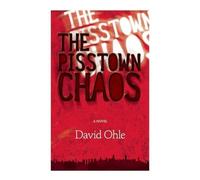 David Ohle The Pisstown Chaos (Tascabile)