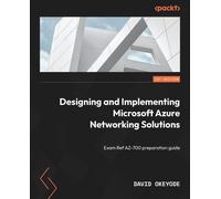 David Okeyode Designing and Implementing Microsoft Azure Networking (Tascabile)