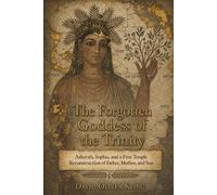 David Oliver Kling The Forgotten Goddess of the Trinity (Tascabile)
