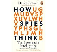 David Omand How Spies Think (Tascabile)