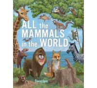 David Opie All the Mammals in the World (Copertina rigida)