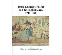 David O'Shaughn Ireland, Enlightenment and the English Stage, 1740- (Tascabile)