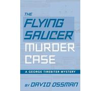David Ossman The Flying Saucer Murder Case - A George Tirebiter Myst (Tascabile)
