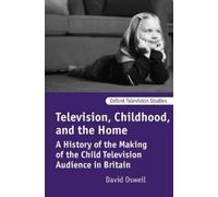 David Oswell Television, Childhood, and the Home (Copertina rigida)