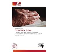 David Otis Fuller: Children's Bible Hour, United States Navy Chaplain Corps, Cornerstone University, Samuel Marinus Zwemer
