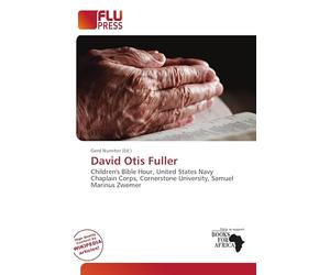 David Otis Fuller: Children's Bible Hour, United States Navy Chaplain Corps, Cornerstone University, Samuel Marinus Zwemer