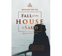 David Oualaalou Beneath the Veil Fall of the House of Saud (Copertina rigida)