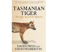 David Owen David Pemberton Tasmanian Tiger (Tascabile)