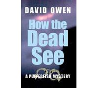David Owen How The Dead See (Copertina rigida) Pufferfish Mystery