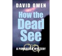 David Owen How The Dead See (Tascabile) Pufferfish Mystery