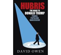 David Owen Hubris - The Road to Donald Trump (Copertina rigida)