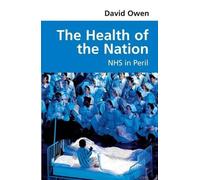 David Owen The Health of the Nation (Tascabile)