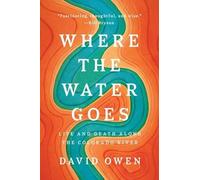 David Owen Where the Water Goes (Tascabile)
