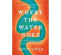 David Owen Where the Water Goes (Tascabile)