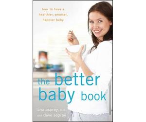 David P. Asprey Lana Asprey The Better Baby Book (Tascabile)