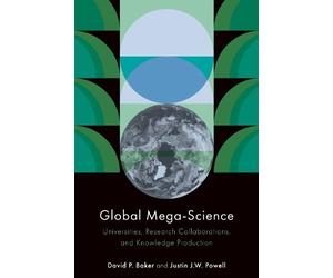 David P. Baker Justin J.W. Powell Global Mega-Science (Tascabile)