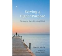 David P. Bruce Serving a Higher Purpose (Tascabile)