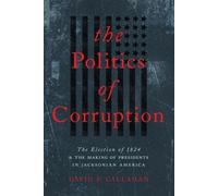 David P. Callahan The Politics of Corruption (Tascabile)