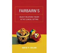 David P. Celani Fairbairn’s Object Relations Theory in the Clinical (Tascabile)