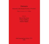 David P. Davison Vince Gaffney Dalmatia. Research in the Roman Provi (Tascabile)