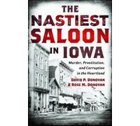 David P Donovan Rose M Donovan The Nastiest Saloon in Iowa (Tascabile)