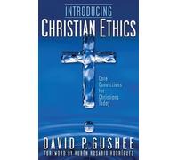David P Gushee Introducing Christian Ethics (Copertina rigida)